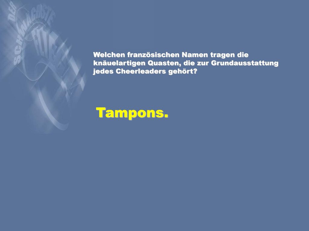 Welchen französischen Namen tragen die knäuelartigen Quasten, die zur Grundausstattung jedes Cheerleaders gehört