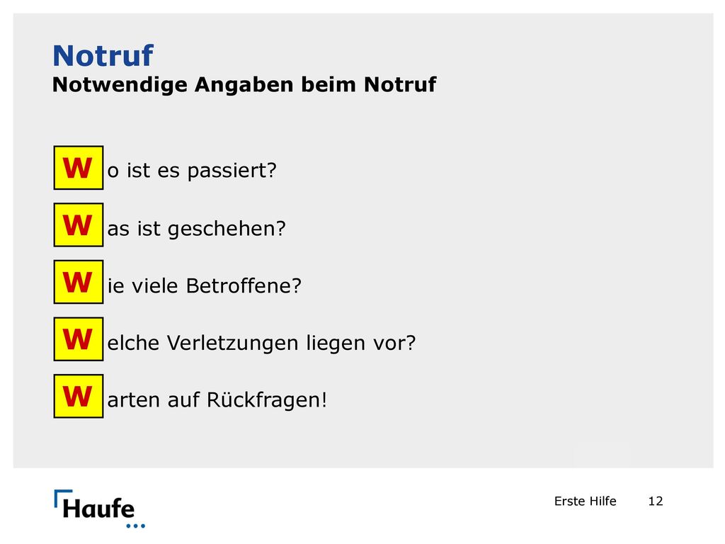 Notruf W W W W W Notwendige Angaben beim Notruf o ist es passiert