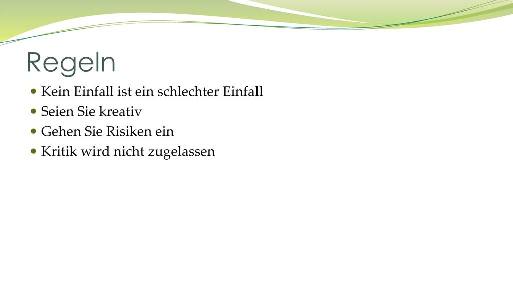 Regeln Kein Einfall ist ein schlechter Einfall Seien Sie kreativ