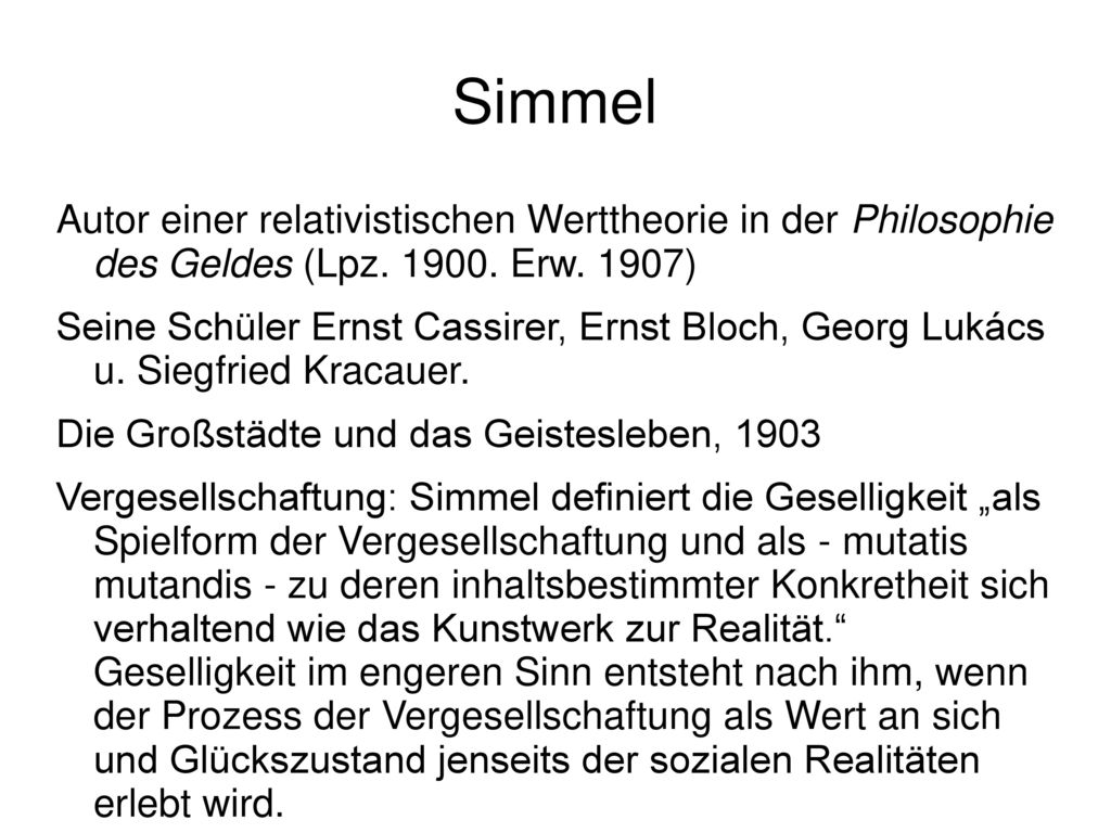 Simmel Autor einer relativistischen Werttheorie in der Philosophie des Geldes (Lpz Erw. 1907)