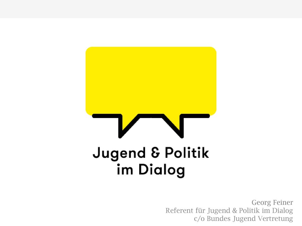 Referent für Jugend & Politik im Dialog c/o Bundes Jugend Vertretung