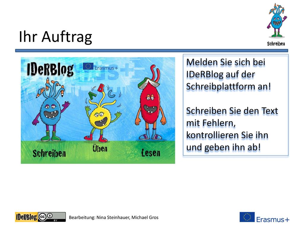 Ihr Auftrag Melden Sie sich bei IDeRBlog auf der Schreibplattform an!