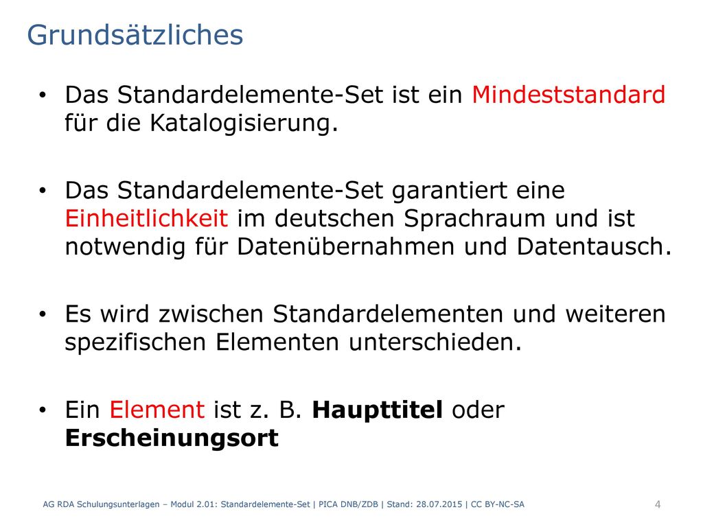 Grundsätzliches Das Standardelemente-Set ist ein Mindeststandard für die Katalogisierung.