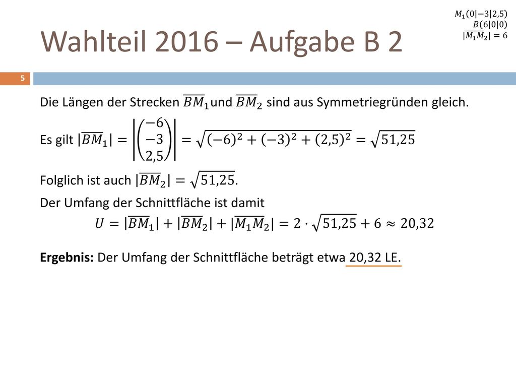 𝑀 1 0 −3 2,5 𝐵 | 𝑀 1 𝑀 2 |=6. Wahlteil 2016 – Aufgabe B 2.