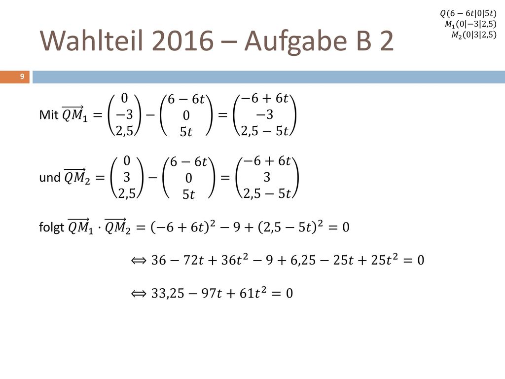 𝑄(6−6𝑡|0|5𝑡) 𝑀 1 0 −3 2,5. 𝑀 ,5. Wahlteil 2016 – Aufgabe B 2.