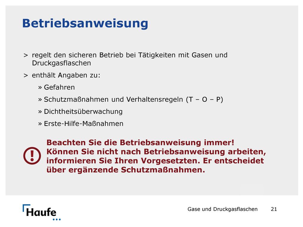 Betriebsanweisung regelt den sicheren Betrieb bei Tätigkeiten mit Gasen und Druckgasflaschen. enthält Angaben zu: