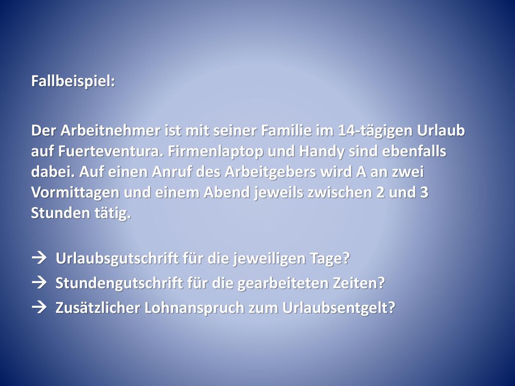 Fallbeispiel: Der Arbeitnehmer ist mit seiner Familie im 14-tägigen Urlaub auf Fuerteventura.