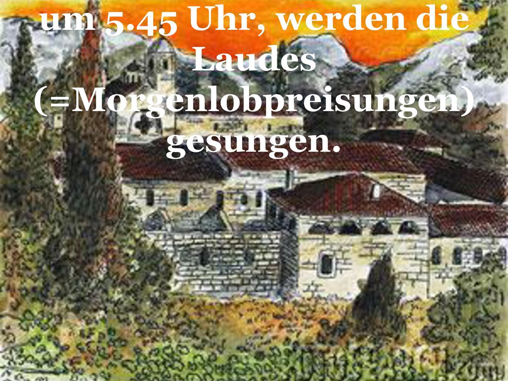 Gegen Anbruch des Tages, um 5