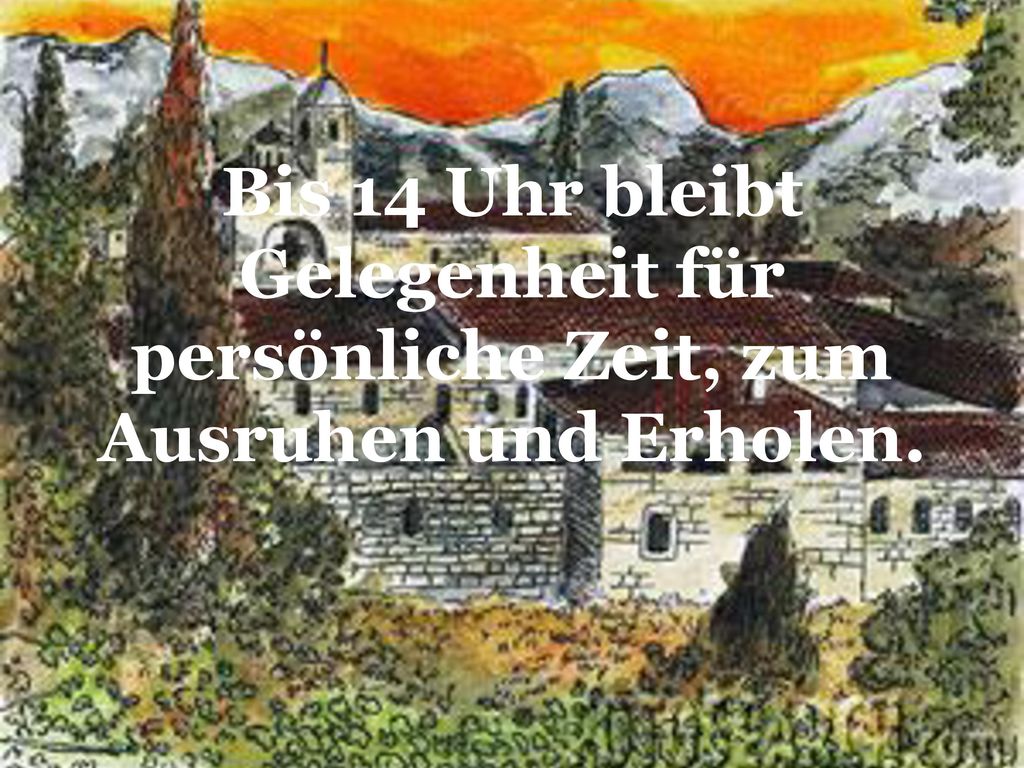 Bis 14 Uhr bleibt Gelegenheit für persönliche Zeit, zum Ausruhen und Erholen.