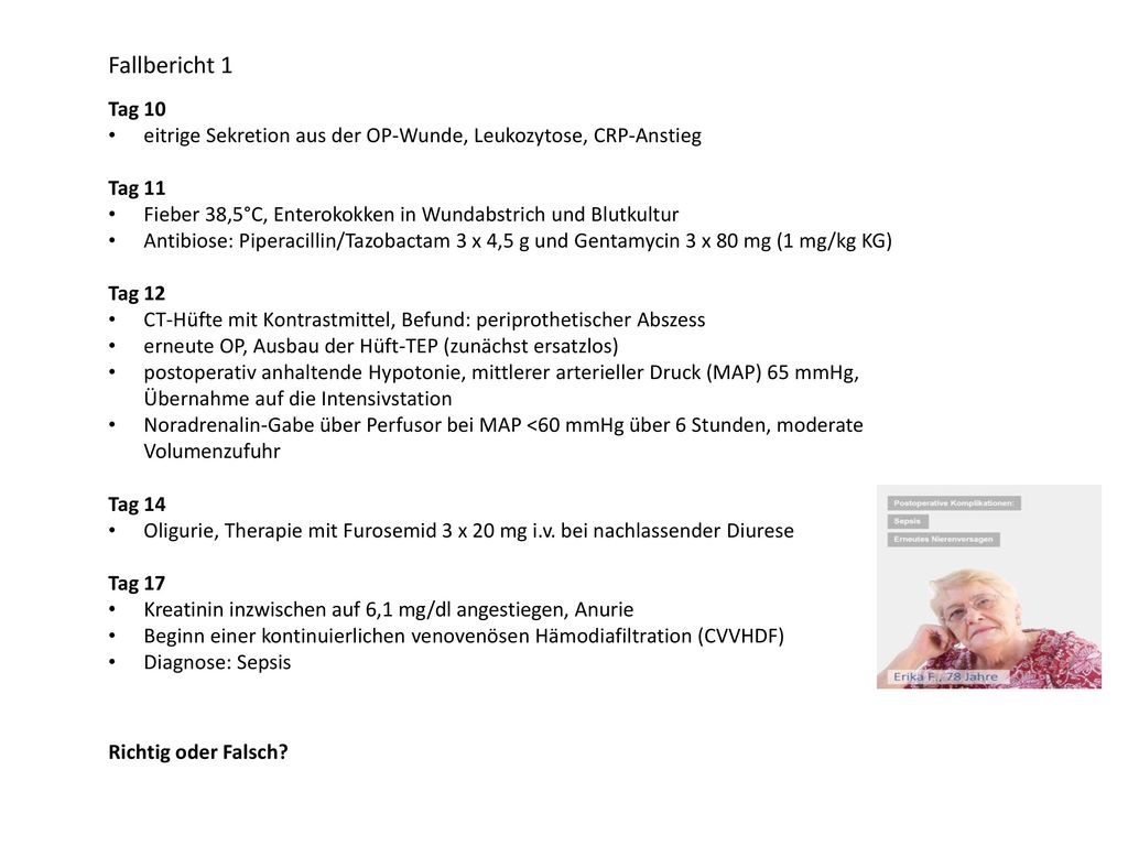 Fallbericht 1 Tag 10. eitrige Sekretion aus der OP-Wunde, Leukozytose, CRP-Anstieg. Tag 11.