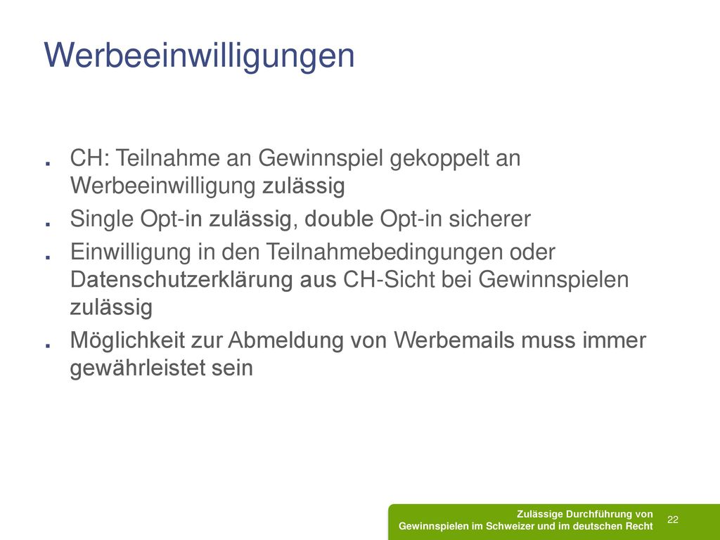 Werbeeinwilligungen CH: Teilnahme an Gewinnspiel gekoppelt an Werbeeinwilligung zulässig. Single Opt-in zulässig, double Opt-in sicherer.