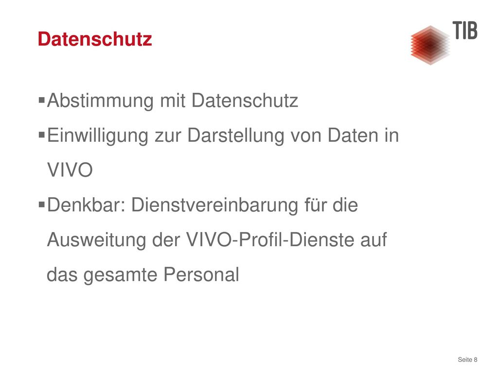 Datenschutz Abstimmung mit Datenschutz. Einwilligung zur Darstellung von Daten in VIVO.