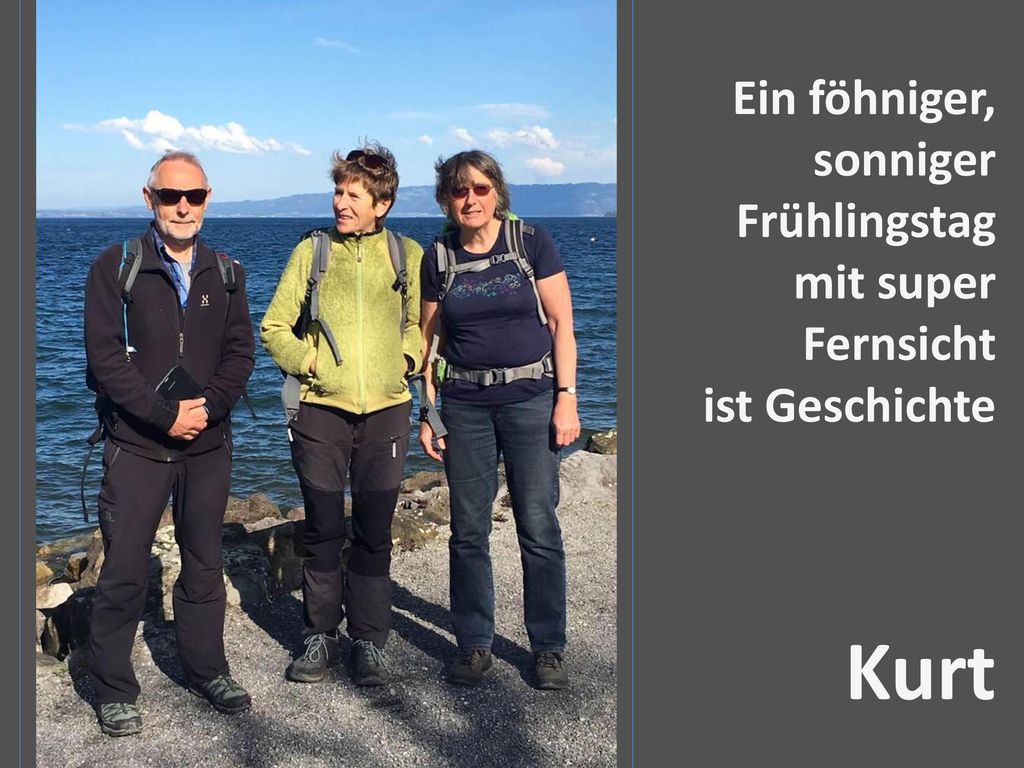 Kurt Ein föhniger, sonniger Frühlingstag mit super Fernsicht