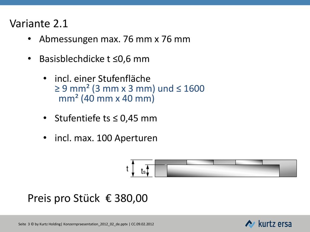 Variante 2.1 Preis pro Stück € 380,00 Abmessungen max. 76 mm x 76 mm