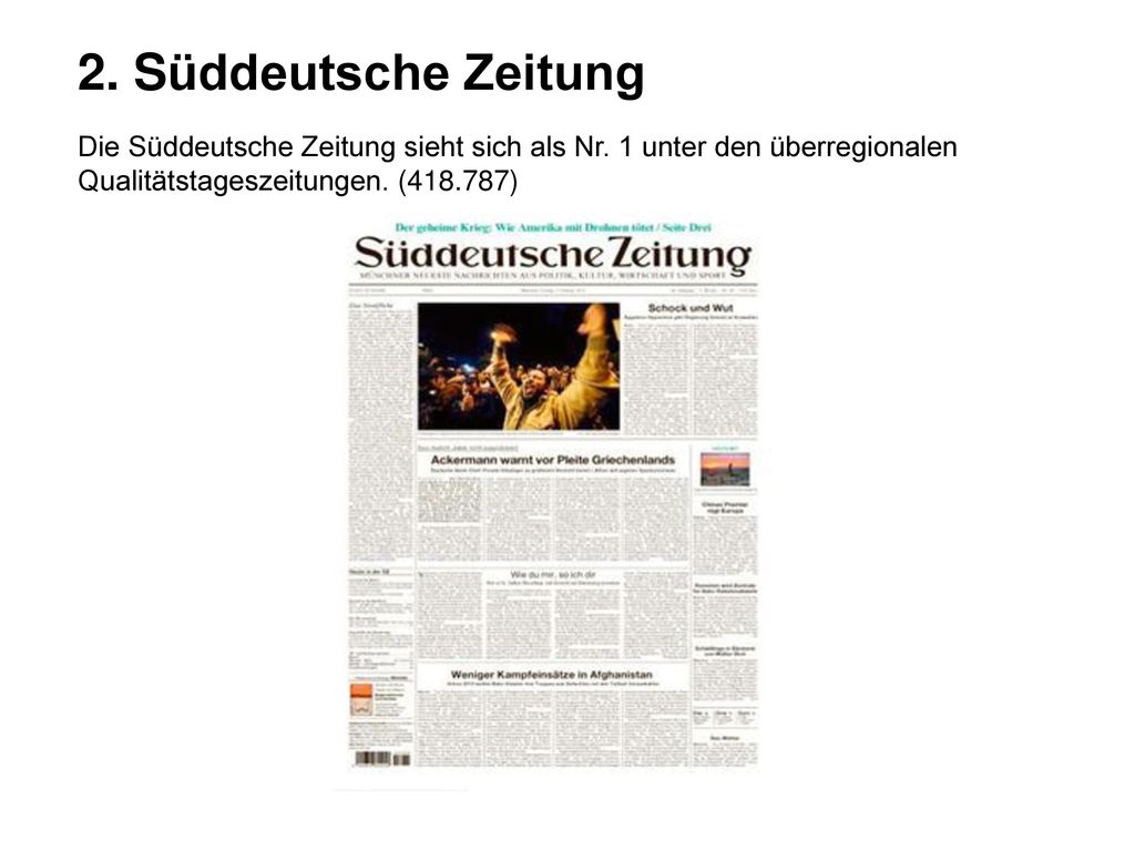 2. Süddeutsche Zeitung Die Süddeutsche Zeitung sieht sich als Nr.