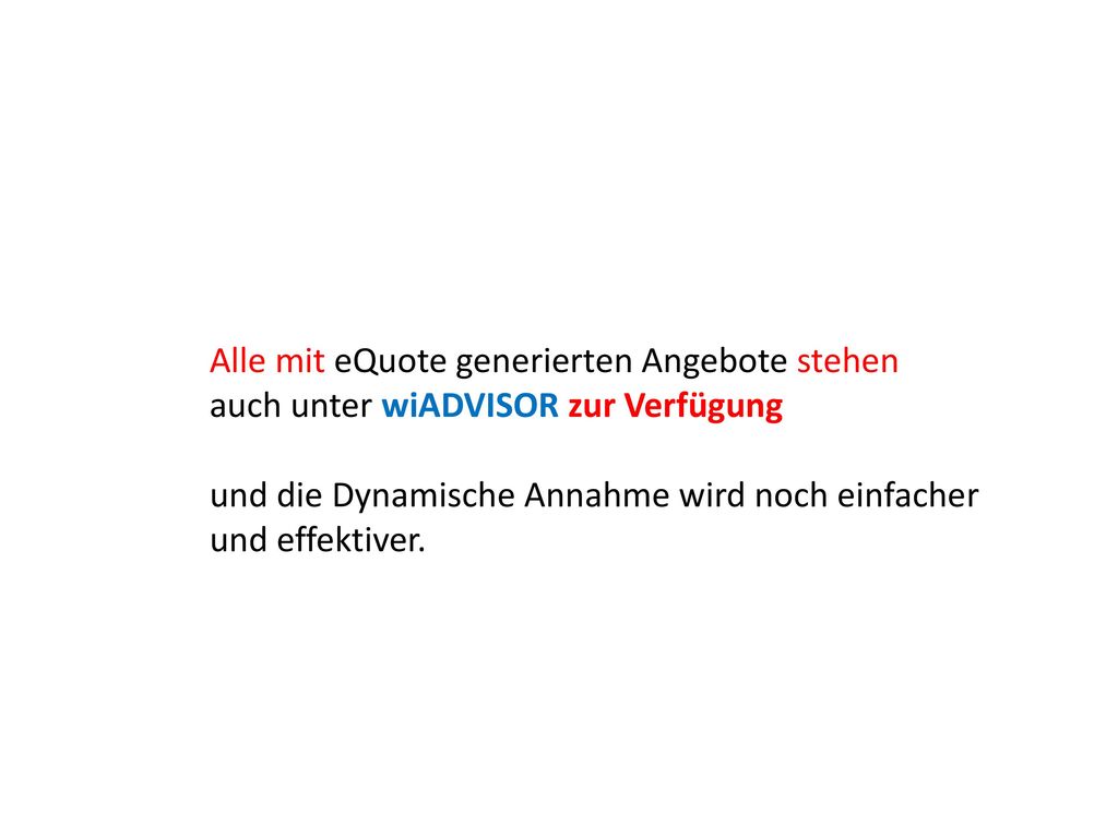 Alle mit eQuote generierten Angebote stehen auch unter wiADVISOR zur Verfügung