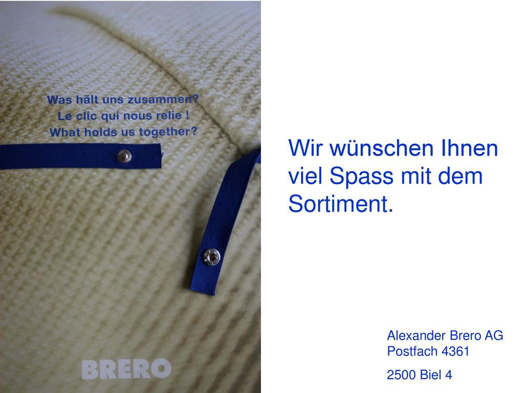 Wir wünschen Ihnen viel Spass mit dem Sortiment.