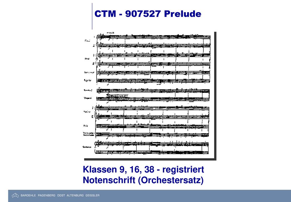 CTM Prelude Klassen 9, 16, 38 - registriert Notenschrift (Orchestersatz)