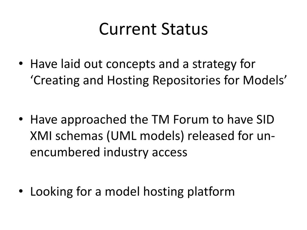 Current Status Have laid out concepts and a strategy for ‘Creating and Hosting Repositories for Models’