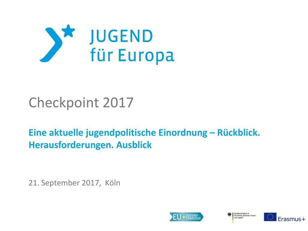 Checkpoint 2017 Eine aktuelle jugendpolitische Einordnung – Rückblick. Herausforderungen. Ausblick.
