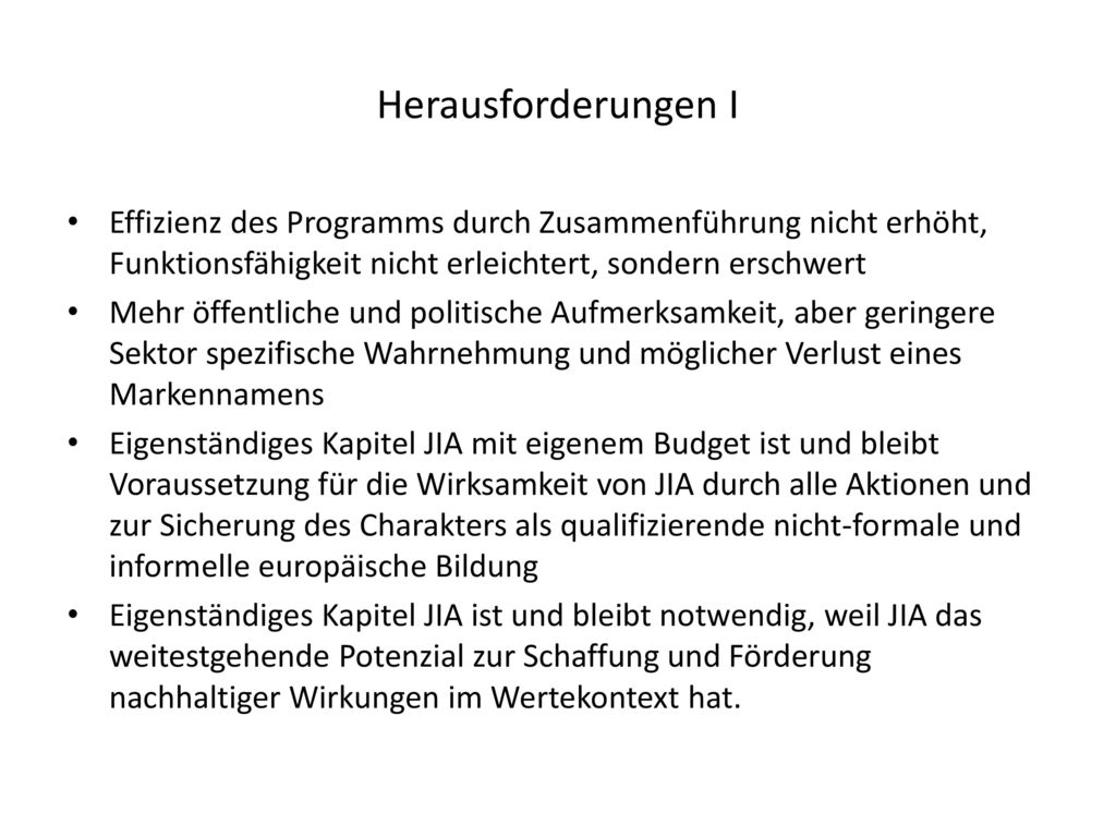 Herausforderungen I Effizienz des Programms durch Zusammenführung nicht erhöht, Funktionsfähigkeit nicht erleichtert, sondern erschwert.
