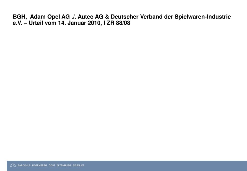 BGH, Adam Opel AG ./. Autec AG & Deutscher Verband der Spielwaren-Industrie e.V.