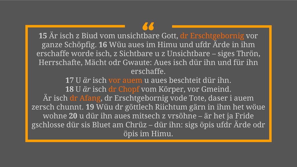 17 U är isch vor auem u aues beschteit dür ihn.