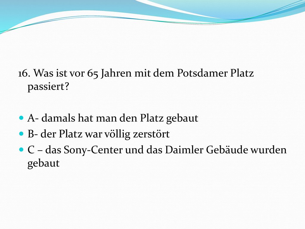 16. Was ist vor 65 Jahren mit dem Potsdamer Platz passiert
