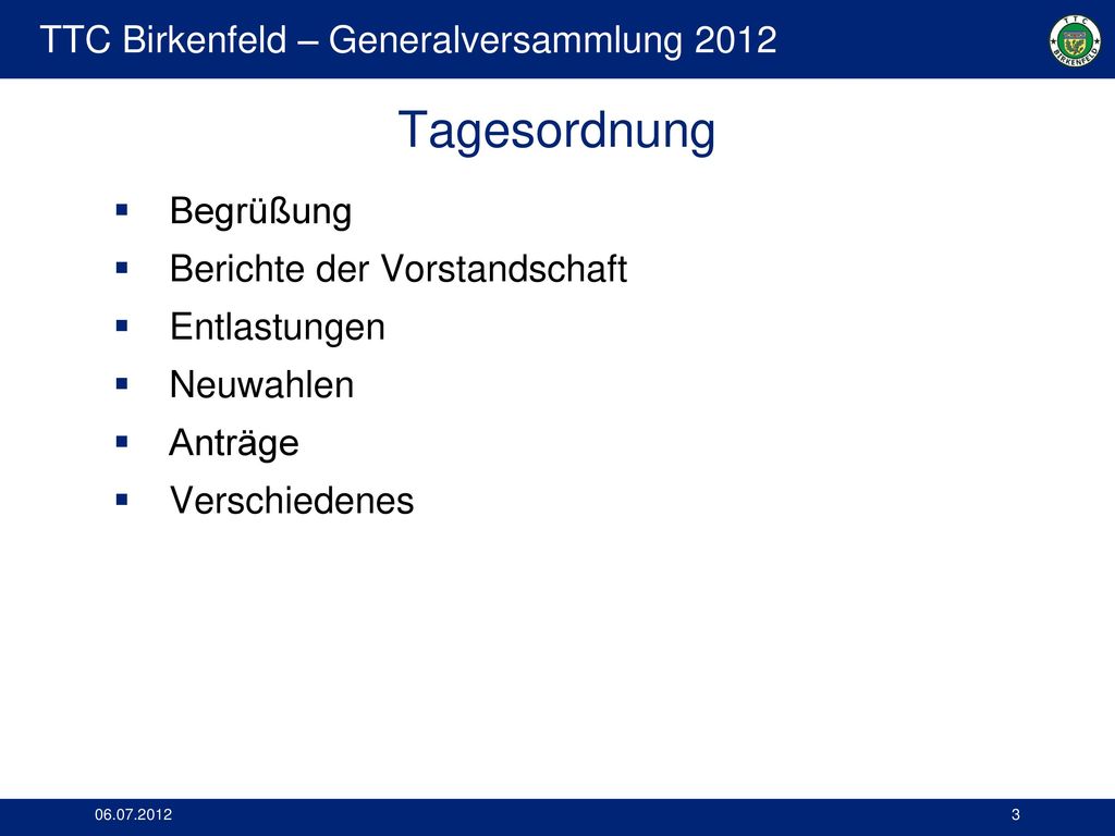 Tagesordnung Begrüßung Berichte der Vorstandschaft Entlastungen