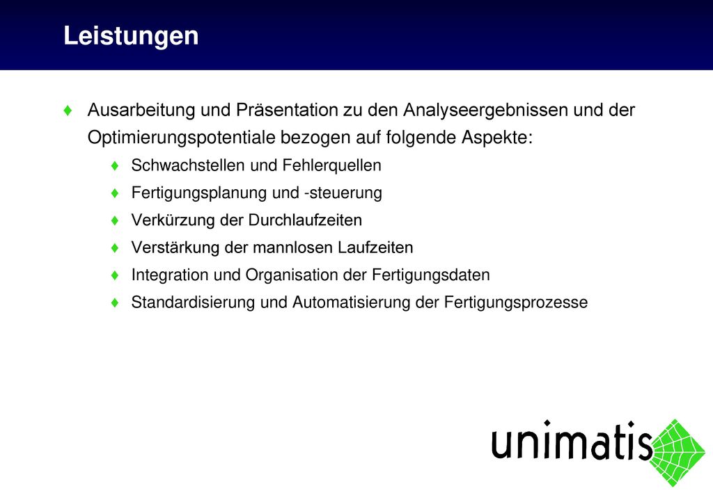 Leistungen Ausarbeitung und Präsentation zu den Analyseergebnissen und der Optimierungspotentiale bezogen auf folgende Aspekte: