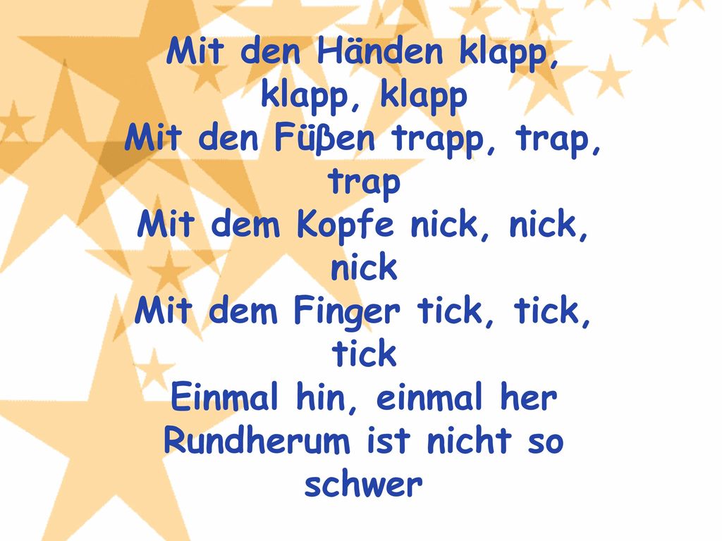 Mit den Händen klapp, klapp, klapp Mit den Füβen trapp, trap, trap
