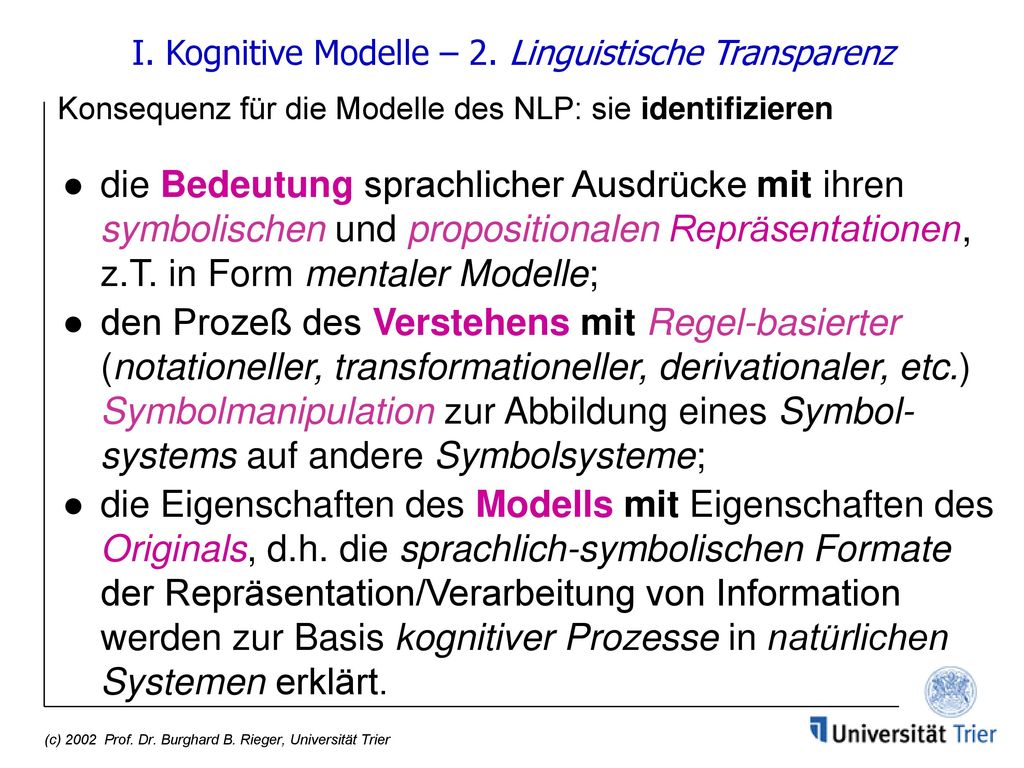 I. Kognitive Modelle – 2. Linguistische Transparenz Konsequenz für die Modelle des NLP: sie identifizieren