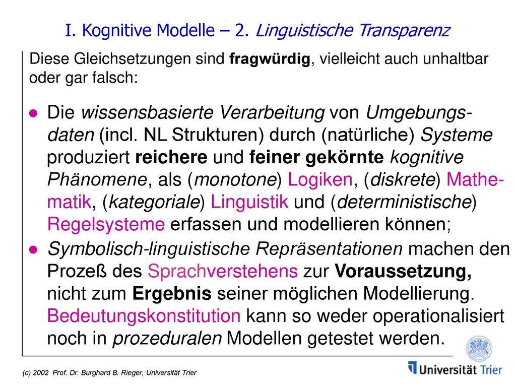 I. Kognitive Modelle – 2. Linguistische Transparenz Diese Gleichsetzungen sind fragwürdig, vielleicht auch unhaltbar oder gar falsch: