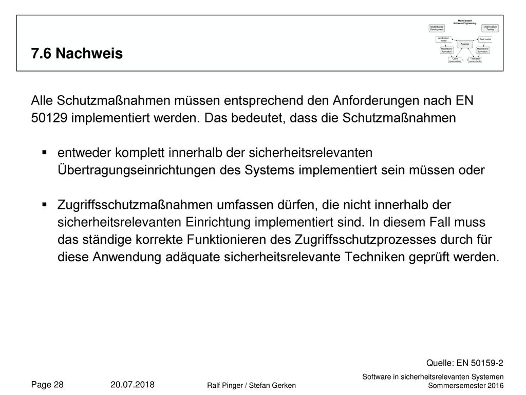 7.6 Nachweis Alle Schutzmaßnahmen müssen entsprechend den Anforderungen nach EN implementiert werden. Das bedeutet, dass die Schutzmaßnahmen.