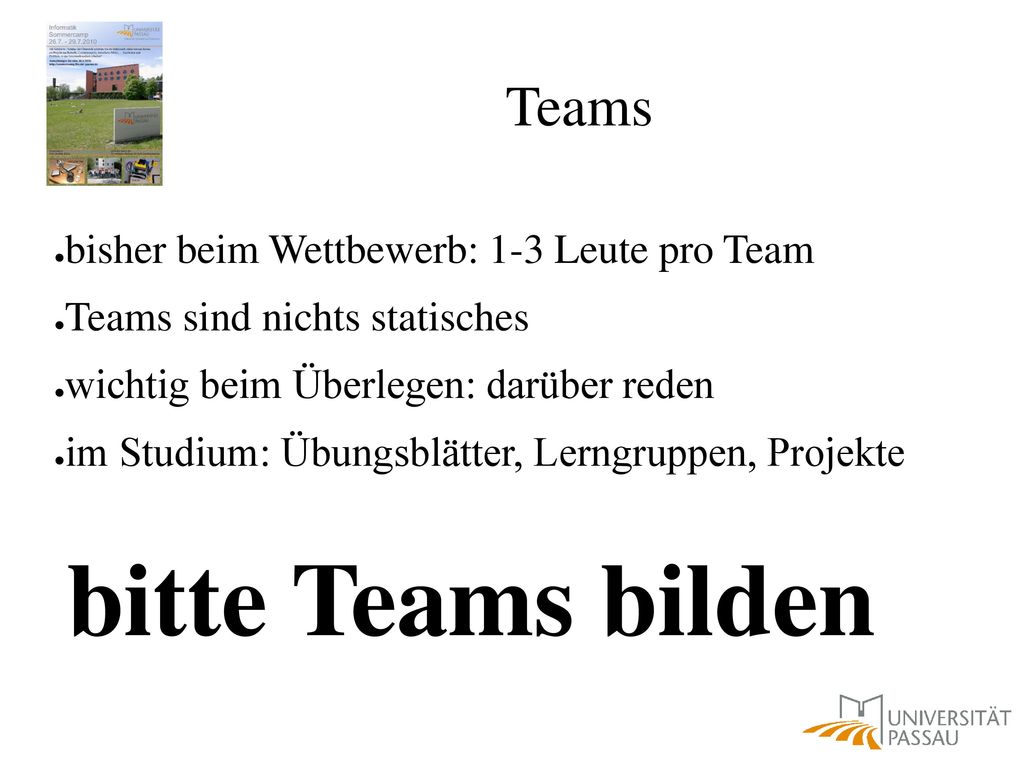bitte Teams bilden Teams bisher beim Wettbewerb: 1-3 Leute pro Team