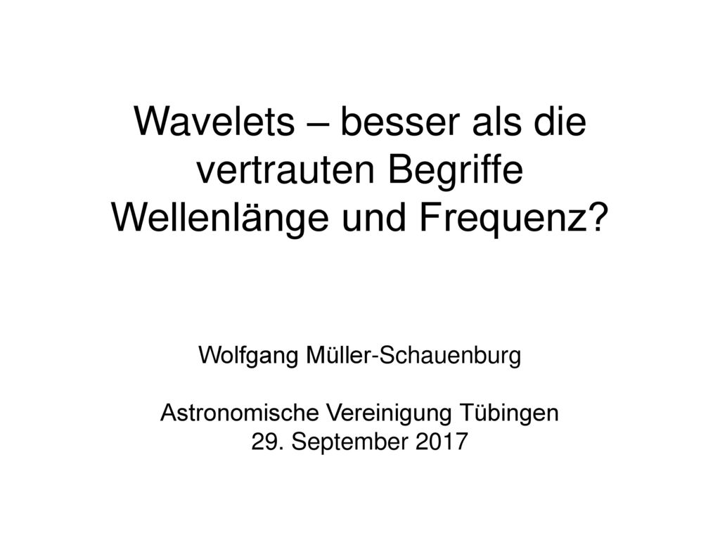 Wavelets – besser als die vertrauten Begriffe Wellenlänge und Frequenz