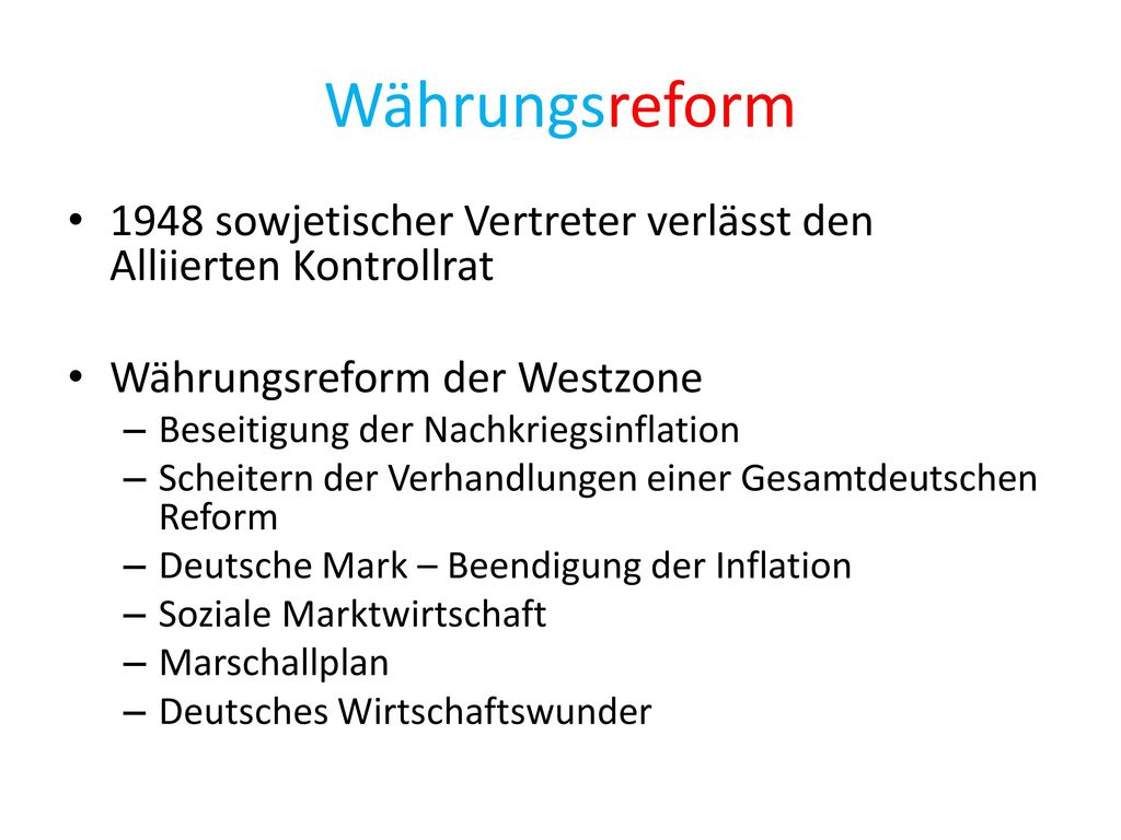 Währungsreform 1948 sowjetischer Vertreter verlässt den Alliierten Kontrollrat. Währungsreform der Westzone.