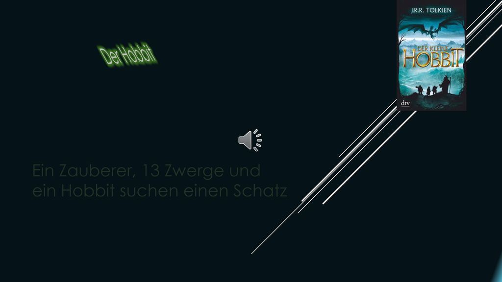 Ein Zauberer, 13 Zwerge und ein Hobbit suchen einen Schatz