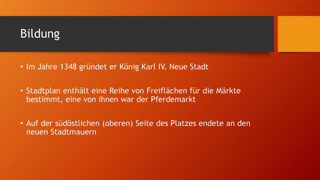 Bildung Im Jahre 1348 gründet er König Karl IV. Neue Stadt