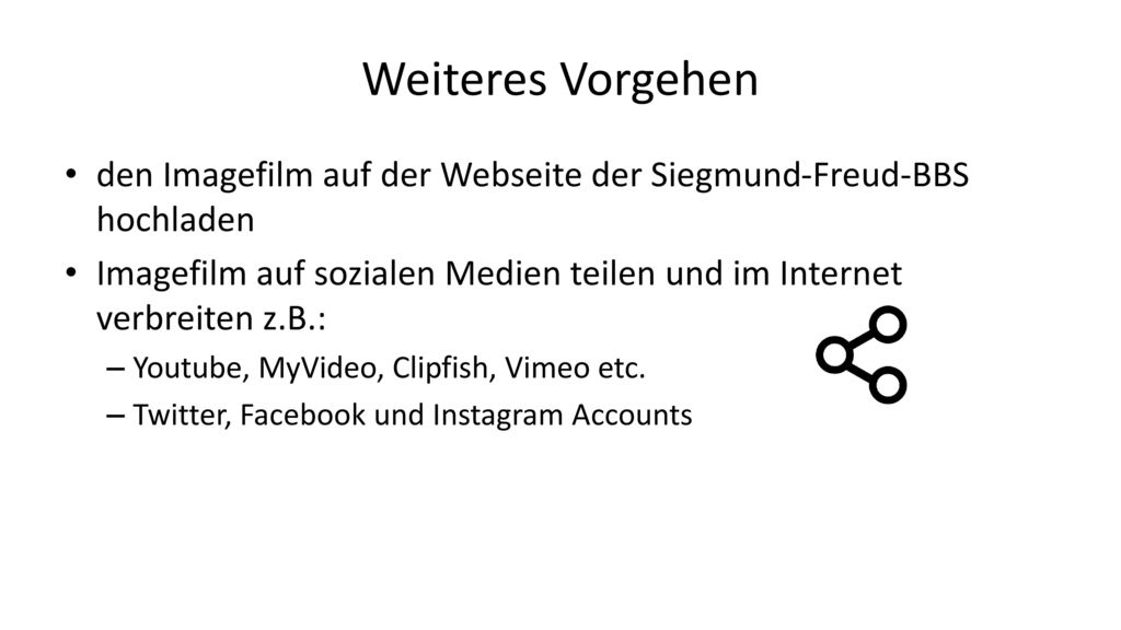 Weiteres Vorgehen den Imagefilm auf der Webseite der Siegmund-Freud-BBS hochladen.