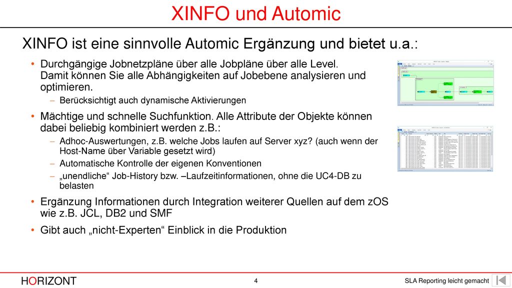 XINFO und Automic XINFO ist eine sinnvolle Automic Ergänzung und bietet u.a.: