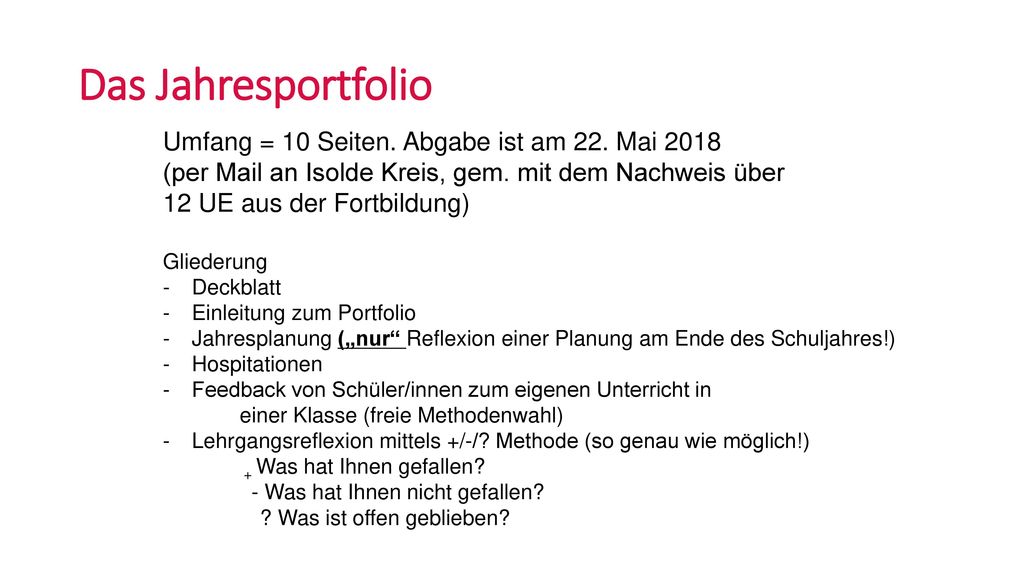 Das Jahresportfolio Umfang = 10 Seiten. Abgabe ist am 22. Mai 2018