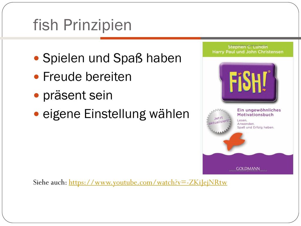 fish Prinzipien Spielen und Spaß haben Freude bereiten präsent sein
