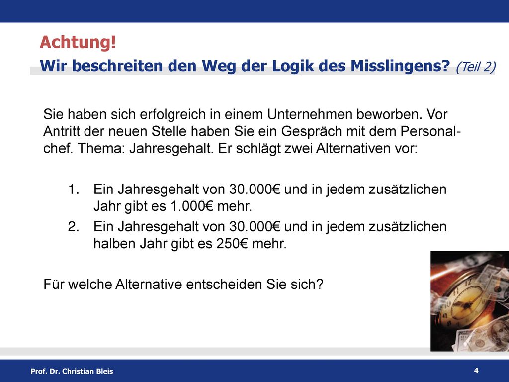 Wir beschreiten den Weg der Logik des Misslingens (Teil 2)
