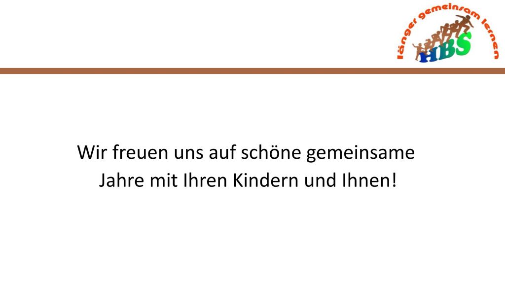 Wir freuen uns auf schöne gemeinsame Jahre mit Ihren Kindern und Ihnen!