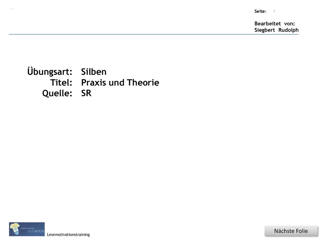 Titel: Quelle: Übungsart: Titel: Quelle: Silben Praxis und Theorie SR