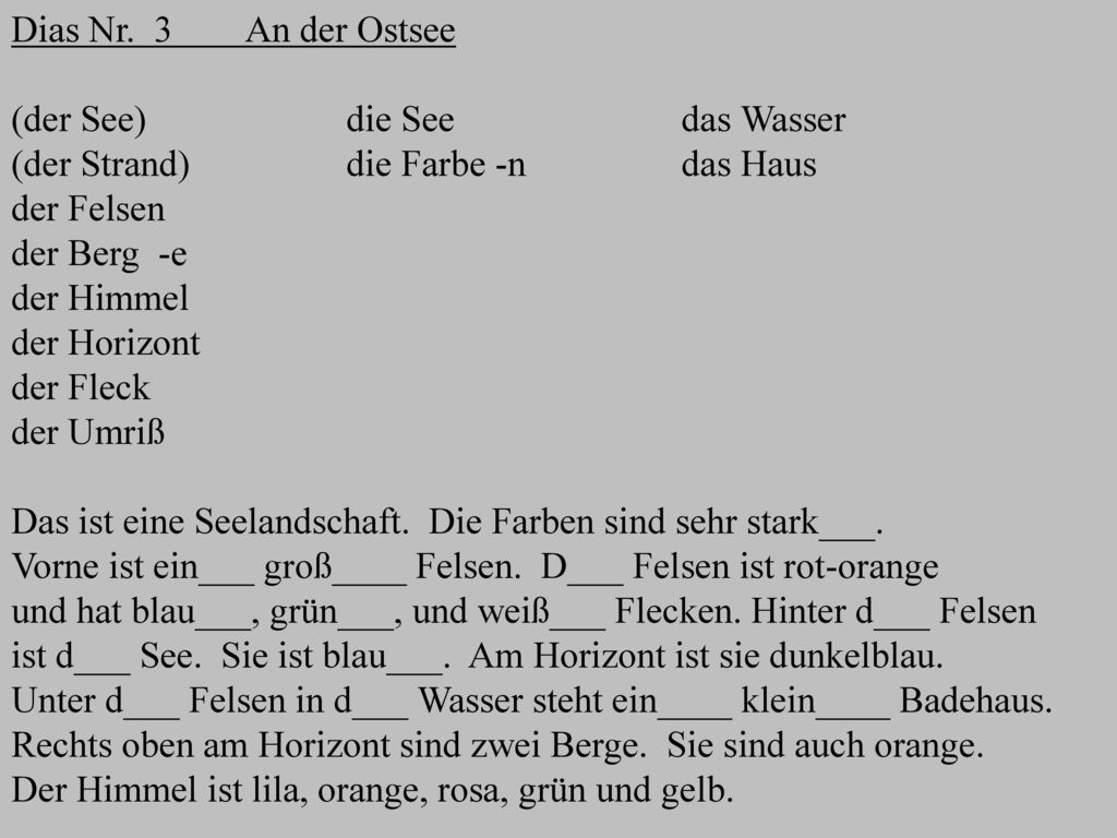 Dias Nr. 3 An der Ostsee (der See) die See das Wasser. (der Strand) die Farbe -n das Haus.