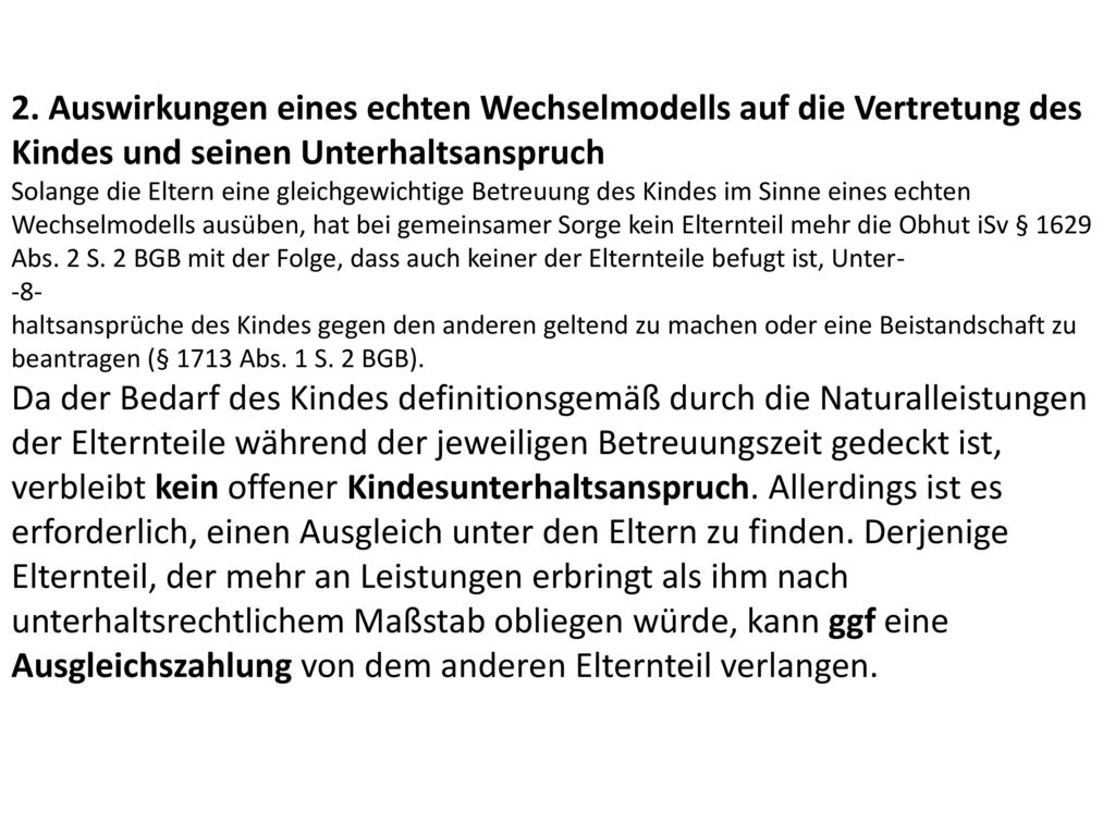 2. Auswirkungen eines echten Wechselmodells auf die Vertretung des Kindes und seinen Unterhaltsanspruch