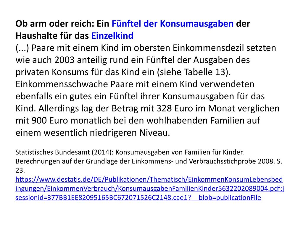 Ob arm oder reich: Ein Fünftel der Konsumausgaben der Haushalte für das Einzelkind