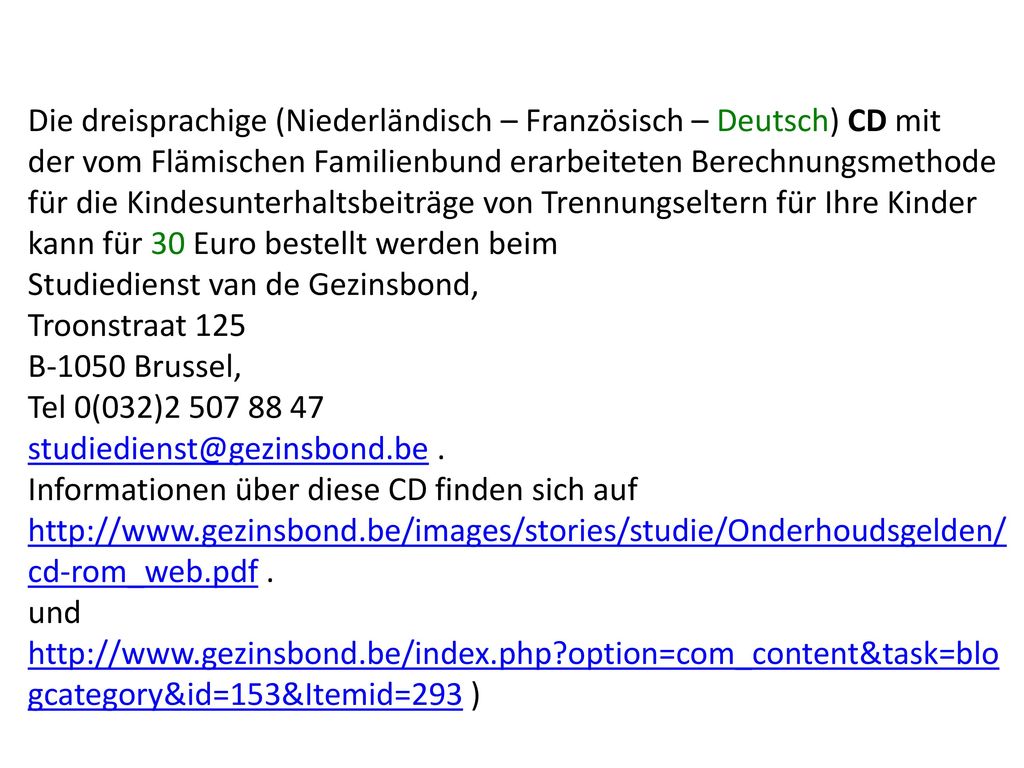 Die dreisprachige (Niederländisch – Französisch – Deutsch) CD mit. der vom Flämischen Familienbund erarbeiteten Berechnungsmethode.